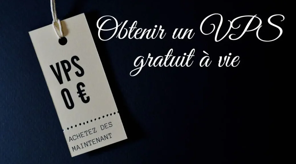 VPS gratuit à vie